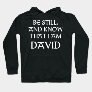 Be Still And Know That I Am David Hoodie